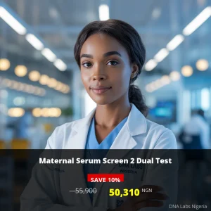 Maternal Serum Screen 2 Dual Test - Affordable Prenatal Diagnosis in Nigeria for 55900 NGN