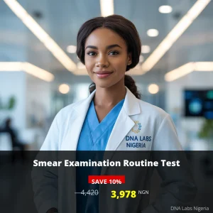 Smear Examination Routine Test - Affordable Price of 3978 NGN in Nigeria