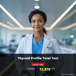 Thyroid Profile Total Test - 14300 NGN - DNA Labs Nigeria