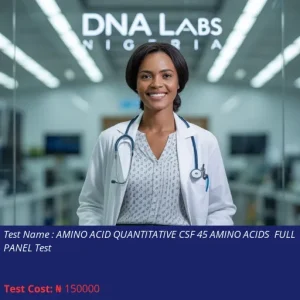 Amino Acid Quantitative CSF 45 Amino Acids Full Panel Test cost NGN 150000