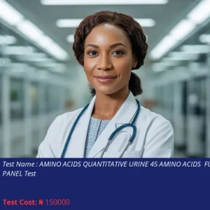 Amino Acids Quantitative Urine 45 Amino Acids Full Panel Test cost NGN 150000