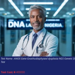 ANO5 Gene Gnathodiaphyseal Dysplasia NGS Genetic DNA Test cost NGN 400000