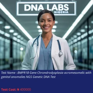 BMPR1B Gene Chrondrodysplasia Acromesomelic With Genital Anomalies NGS Genetic DNA Test cost NGN 400000