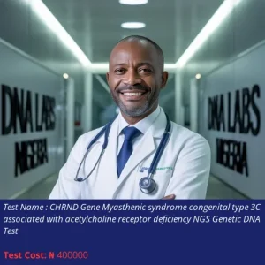 CHRND Gene Myasthenic Syndrome Congenital Type 3C Associated With Acetylcholine Receptor Deficiency NGS Genetic DNA Test cost NGN 400000