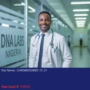 Chromosomes 13 & 21 cost NGN 120000