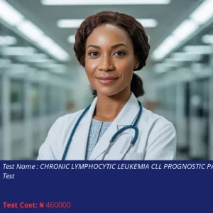 Chronic Lymphocytic Leukemia CLL Prognostic Panel Test cost NGN 460000