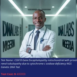 Cox10 Gene Encephalopathy Mitochondrial with Proximal Renal Tubulopathy Due to Cytochrome C Oxidase Deficiency NGS Genetic DNA Test cost NGN 400000