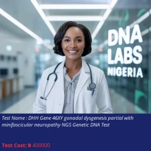 DHH Gene 46XY Gonadal Dysgenesis Partial with Minifascicular Neuropathy NGS Genetic DNA Test cost NGN 400000