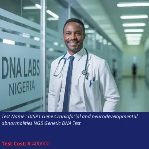 Disp1 Gene Craniofacial and Neurodevelopmental Abnormalities Ngs Genetic Dna Test cost NGN 400000