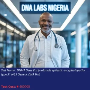 Dnm1 Gene Early Infantile Epileptic Encephalopathy Type 31 Ngs Genetic Dna Test cost NGN 400000