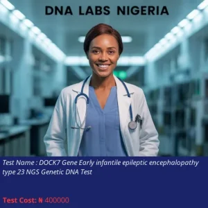 DOCK7 Gene Early Infantile Epileptic Encephalopathy Type 23 NGS Genetic DNA Test cost NGN 400000