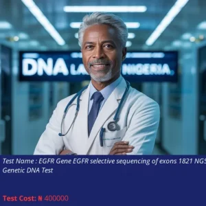 EGFR Gene Selective Sequencing of Exons 18-21 NGS Genetic DNA Test cost NGN 400000