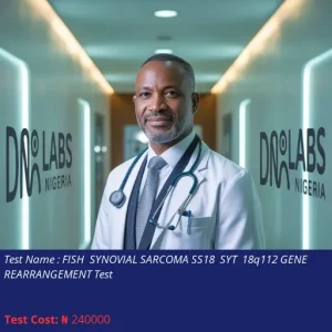 FISH Synovial Sarcoma SS18 SYT 18q112 Gene Rearrangement Test cost NGN 240000