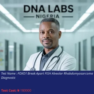 FOXO1 Break Apart FISH Alveolar Rhabdomyosarcoma Diagnostic cost NGN 180000