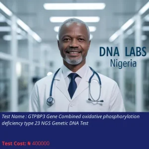 GTPBP3 Gene Combined Oxidative Phosphorylation Deficiency Type 23 NGS Genetic DNA Test cost NGN 400000