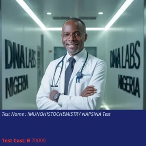 Immunohistochemistry Napsina Test cost NGN 70000