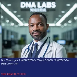 JAK 2 V617F Reflex to JAK 2 Exon 12 Mutation Detection Test cost NGN 210000