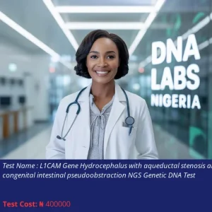 L1CAM Gene Hydrocephalus with Aqueductal Stenosis and Congenital Intestinal Pseudoobstruction NGS Genetic DNA Test cost NGN 400000