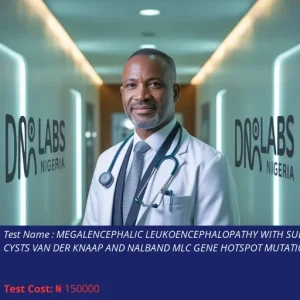 Megalencephalic Leukoencephalopathy With Subcortical Cysts Van Der Knaap And Nalband MLC Gene Hotspot Mutation Test cost NGN 150000