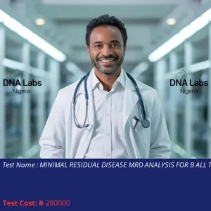 Minimal Residual Disease MRD Analysis for B-ALL Test cost NGN 280000