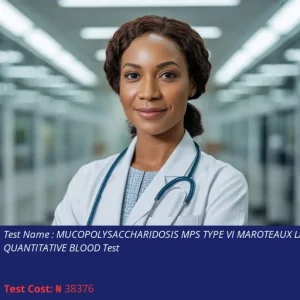 Mucopolysaccharidosis MPS Type VI Maroteaux Lamy Quantitative Blood Test cost NGN 38376