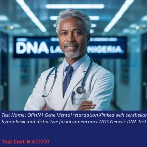 OPHN1 Gene Mental Retardation X-Linked with Cerebellar Hypoplasia and Distinctive Facial Appearance NGS Genetic DNA Test cost NGN 400000