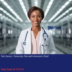 Paternity Test With Amniotic Fluid cost NGN 400000