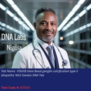 PDGFB Gene Basal Ganglia Calcification Type 5 Idiopathic NGS Genetic DNA Test cost NGN 400000