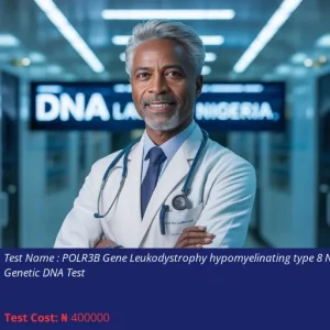 POLR3B Gene Leukodystrophy Hypomyelinating Type 8 NGS Genetic DNA Test cost NGN 400000
