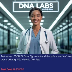 PRKAR1A Gene Pigmented Nodular Adrenocortical Disease Type 1 Primary NGS Genetic DNA Test cost NGN 400000