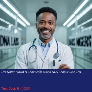 RUBCN Gene Salih Ataxia NGS Genetic DNA Test cost NGN 400000