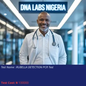 Rubella Detection PCR Test cost NGN 100000