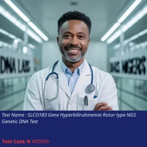 SLCO1B3 Gene Hyperbilirubinemia Rotor Type NGS Genetic DNA Test cost NGN 400000