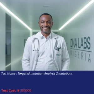 Targeted Mutation Analysis 2 Mutations cost NGN 300000