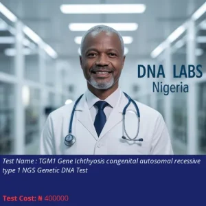 TGM1 Gene Ichthyosis Congenital Autosomal Recessive Type 1 NGS Genetic DNA Test cost NGN 400000