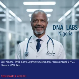TMIE Gene Deafness Autosomal Recessive Type 6 NGS Genetic DNA Test cost NGN 400000