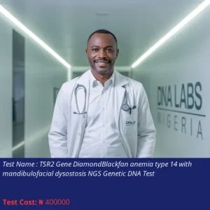 TSR2 Gene Diamond-Blackfan Anemia Type 14 with Mandibulofacial Dysostosis NGS Genetic DNA Test cost NGN 400000