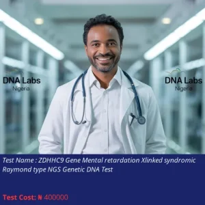 ZDHHC9 Gene Mental Retardation X-Linked Syndromic Raymond Type NGS Genetic DNA Test cost NGN 400000