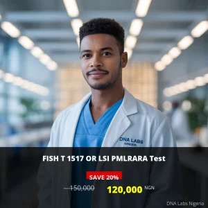 FISH T 1517 OR LSI PMLRARA Test - 150000 NGN in Nigeria | DNA Labs