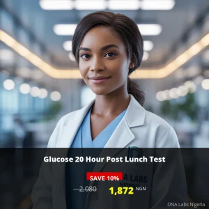 Glucose 20 Hour Post Lunch Test - Affordable Pricing at DNA Labs Nigeria