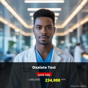 Oxalate Test in Nigeria - Price 260000 NGN | DNA Labs Nigeria