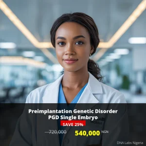 Preimplantation Genetic Disorder PGD Single Embryo Test in Nigeria - 540000 NGN