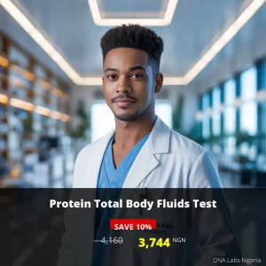 Protein Total Body Fluids Test - Affordable Price of 4160 NGN in Nigeria